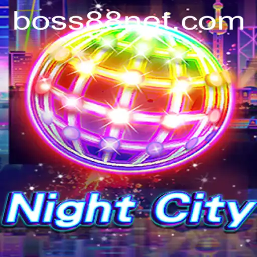 Exploring the Dynamic World of NightCity and Mastering BOSS88